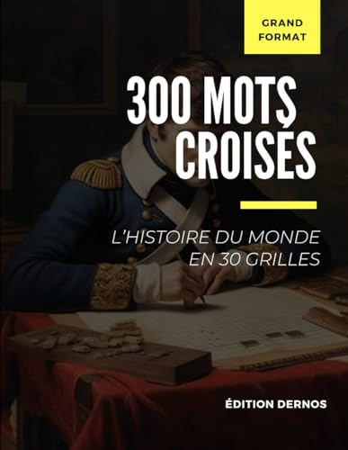 300 mots sur l'Histoire du Monde: Testez votre culture générale en vous amusant