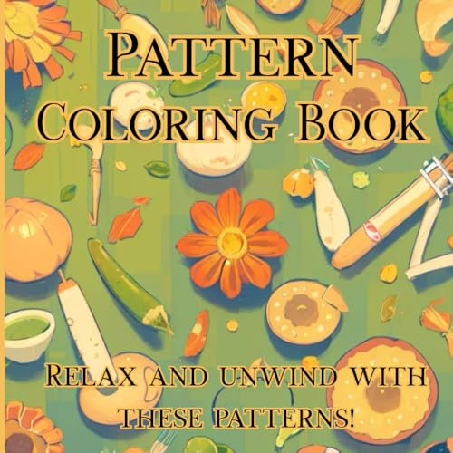 Pattern Coloring Book: To relax your mind: Wallpaper like patterns with a few others to relieve stress (25 pages)