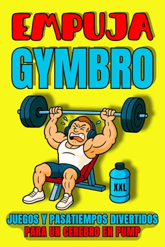 EMPUJA GYMBRO: Juegos y pasatiempos divertidos para un cerebro en pump