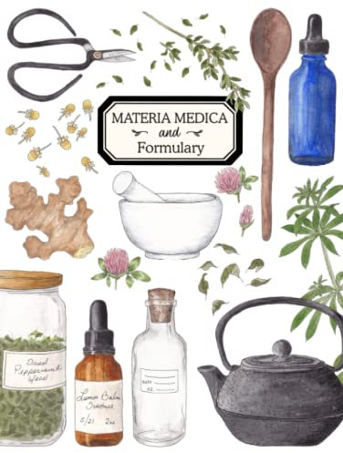 Materia Medica and Formulary: An Herbal Studies Hardcover Notebook and Journal for Herbalists of all Ages | 8.5 x 11 Large Size with 150 Pages