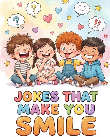 Funny Jokes That Make you Smiles: Joke Book for Kids, Joke Book, Kids Activity Book, Laugh Out Loud Book, Knock Knock Book (Kids Joke Book COllection)