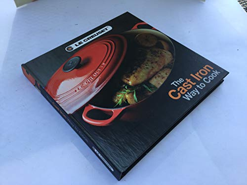 Le Creuset The Cast Iron Way To Cook