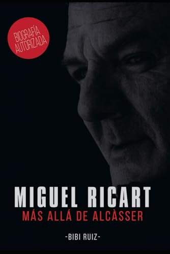 Miguel Ricart: Más allá de Alcásser: (Biografía autorizada)