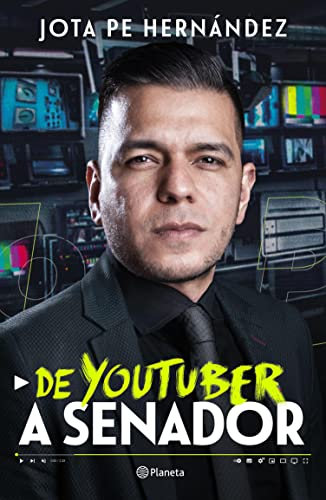 De youtuber a senador (Spanish Edition)