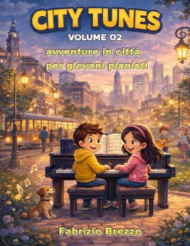 City Tunes vol 2: Avventure al pianoforte per piccoli musicisti