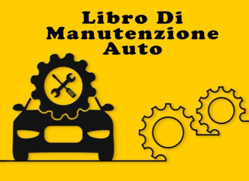 Libro Di Manutenzione Auto: Libretto di cambio olio di veicoli e automobili | modifica, riparazione della pista, costi chilometrici ... diario di bordo auto
