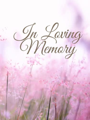Funeral Guest Book: In Loving Memory Memorial Guest Book for Safekeeping and Remembrance