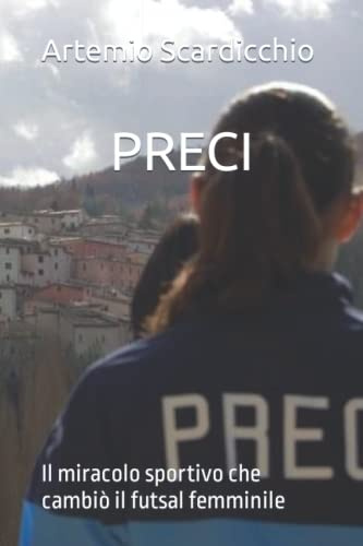 PRECI: Il miracolo sportivo che cambiò il futsal femminile