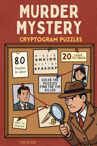Murder Mystery Cryptogram Puzzles: 80 Cryptograms, 20 Cases - A Logic Word Game for Adults and Teens (Murder Mystery Puzzle Case Files)