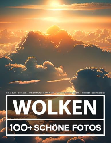 Wolke Buch - Bildband - Große Erstaunliche Sammlung - 100 Wunderschöne Bildern - Für Kinder und Erwachsene