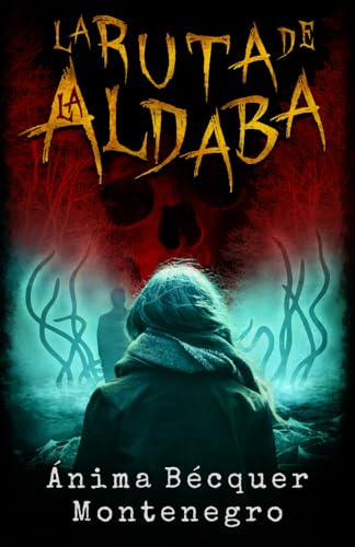 La ruta de La Aldaba: Una espeluznante novela de terror fantástico que atrapará a los amantes del horror, el misterio, lo sobrenatural y la fantasía oscura