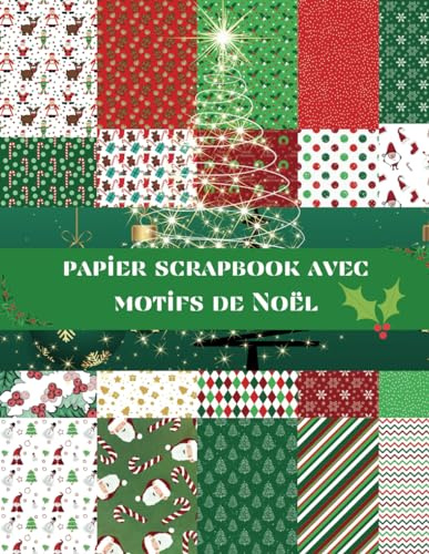 Papier Scrapbook Avec Motifs De Noël: Papier de Noël pour DIY Scrapbooking | Din A4, 20 pages double face I Décor de Junk Journal I Washi Tape I DIY ... décoratif | Origami | Carnets de voyage
