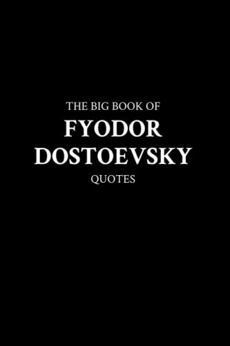The Big Book of Fyodor Dostoevsky Quotes