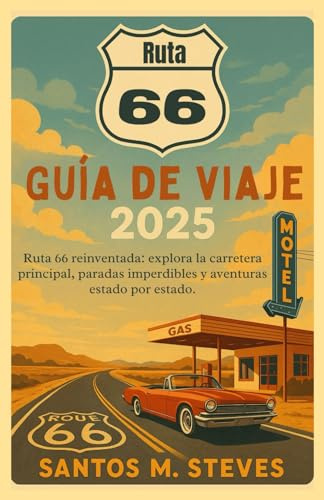 Ruta 66 Guía de viaje 2025: Ruta 66 reinventada: explora la carretera principal, paradas imperdibles y aventuras estado por estado.