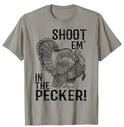 Funny Turkey Hunting Shirt Tom Beard Shoot Em in the Pecker T-Shirt