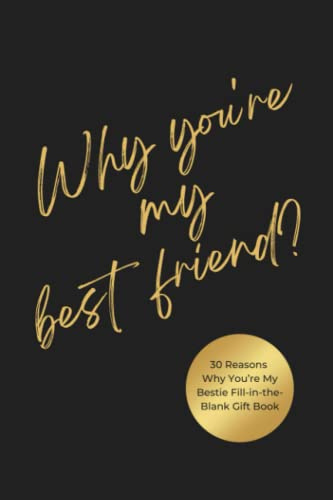 Why you are my best friend book: 30 reasons why you're my friend, keepsake books for adults, fill-in-the-blank-gift books, Gifts for Best Friend