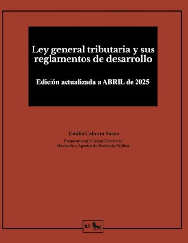 Ley general tributaria y sus reglamentos de desarrollo: para estudiantes y opositores (Preparación Agentes Hacienda Pública - Emilio Cabrera)