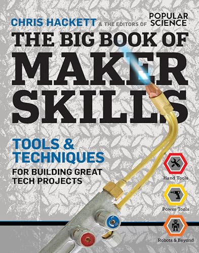 The Big Book of Maker Skills: Tools & Techniques for Building Great Tech Projects