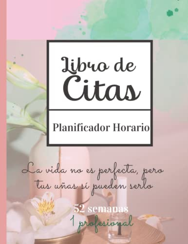 Libro de citas manicura: Agenda de citas ideal para profesional de uñas, manicura, pedicura… | Planificador horario de 8 h a 22 h, vista semanal en 2 ... 52 semanas (1 año), sin fechas, A4