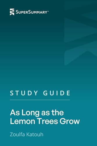 Study Guide: As Long as the Lemon Trees Grow by Zoulfa Katouh (SuperSummary)