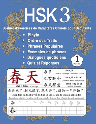 HSK 3 Cahier d'exercices de Caractères Chinois pour Débutants - Volume 1: Nouveaux Mots, Pinyin, Ordre des Traits, Expressions Populaires, Phrases ... Chinois Mandarin - Pinyin - Français)
