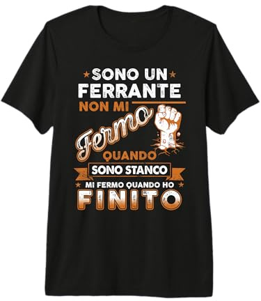Sono Un Ferrante Non Mi Fermo Quando Sono Stanco Maglietta Premium