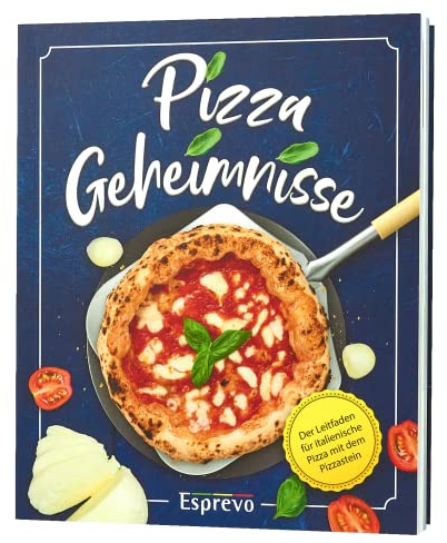 Pizza Kochbuch – Der Leitfaden för italiensk pizza med dem pizzastein | Pizzastein Kochbuch für alle Hobby-Pizzaiolos und die die die es ull