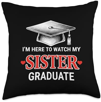 I'm Here to Watch My Sister Graduate Graduation Girl Woman Throw Pillow