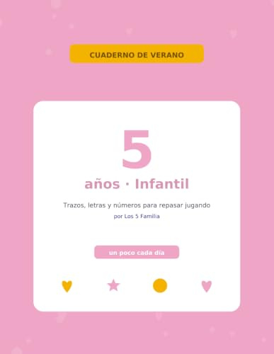 Cuaderno de Verano 5 años · Educación Infantil: Trazos, letras (con dibujos y palabras punteadas), números y fonemas para repasar 4 años y preparar 5 ... — aprender y disfrutar, un poco cada día)