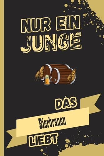 Nur ein Junge Das Bierbrauen liebt: Personalisiertes Bierbrauen Notizbuch für Bierbrauen Liebhaber