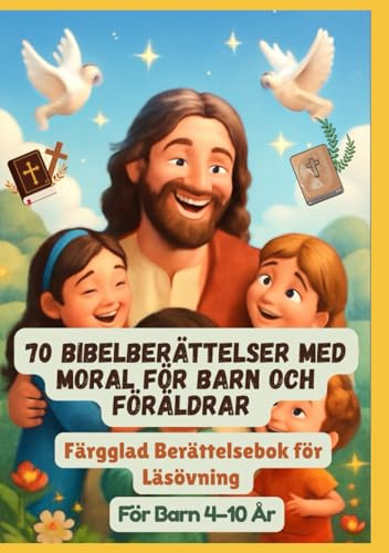 70 Bibelberättelser med Moral för Barn och Föräldrar | Färgglad Berättelsebok för Läsövning | För Barn 4–10 År