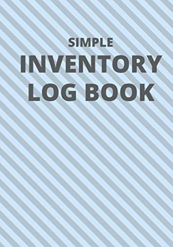 SIMPLE INVENTORY LOG BOOK: SIMPLE INVENTORY LOG BOOK FOR SMALL BUSINESS II 120 PAGES II A5 II SIMPLE INVENTORY TRACKER II MATTE FINSH II INVENTORY LOG BOOK FOR BUSINESS AND HOME II