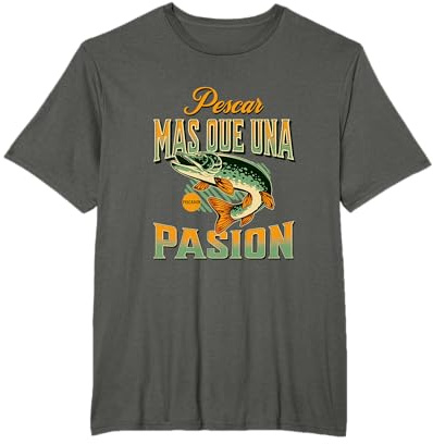 Pesca más que una pasión: regalo para los pescadores Camiseta
