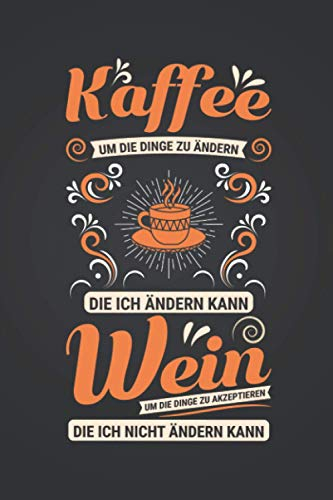 Kaffee um die Dingezu ändern: Kaffeetrinker NOTIZBUCH | Format 6x9 (ca. DIN A5) | 120 Seiten Softcover | Liniert, liniertes Papier, Lineatur | ... für Langschläfer die gerne Kaffee zubereiten