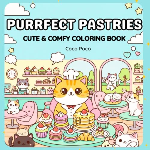 Purrfect Pastries: A Bold & Easy Kawaii Cat Cafe Coloring Adventure - Cute & Comfy Coloring Book