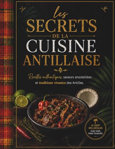 Les secrets de la cuisine antillaise
