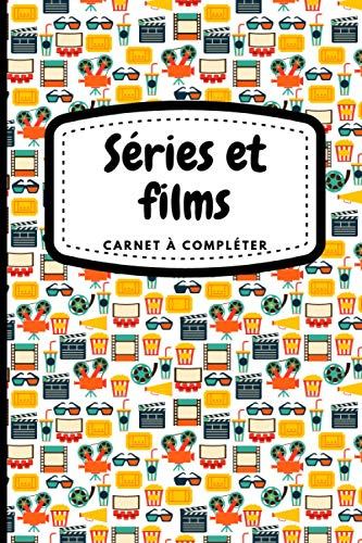 Carnet à compléter Séries et Films Gardez une trace de vos visionnages: Carnet de séries et films à remplir. 100 fiches à compléter. Idée cadeau pour ... et de cinéma. Format pratique 15.24 x 22.86