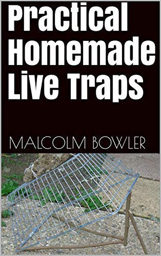 Practical Homemade Live Traps