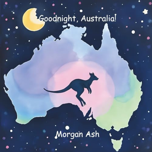 Goodnight, Australia!: A Rhyming Bedtime Story for Children Ages 3–5 | Early Learning Picture Book About Kindness, Courage, and Nature in Australia ... cultures—sweet dreams from around the globe.)