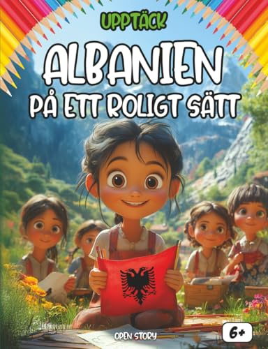 Upptäck Albanien: En rolig resa genom historia, kultur och natur – Med färgläggning och quiz!: Lär dig allt om örnarnas land: Från hjälten Skanderbeg ... god mat – En interaktiv faktabok för barn.