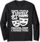 Musicals Lover Dream Performer Raised Mine Long Sleeve T-Shirt