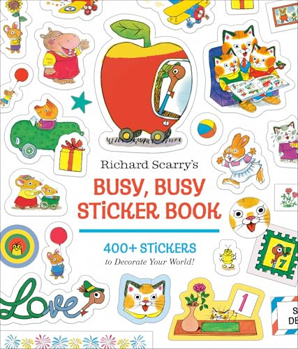 Richard Scarry's Busy, Busy Sticker Book: 400+ Stickers to Decorate Your World; Stickers for Laptops, Planners, Gift Tags, Birthdays, Mother's Day, Father's Day, Holidays, and More