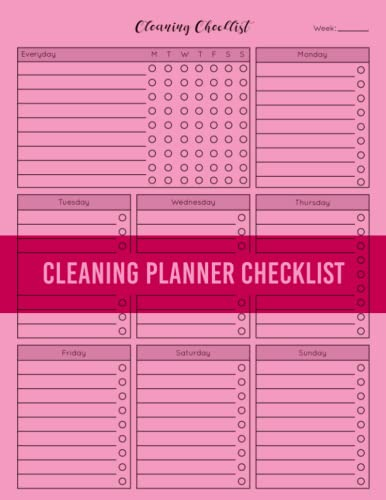 Cleaning Planner Checklist: Set Your Daily and Weekly Cleaning Routine, Track and Organize Your Daily Cleaning Tasks, Plan & Schedule for The Week