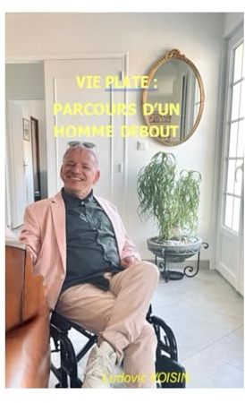 VIE PLATE : PARCOURS D’UN HOMME DEBOUT