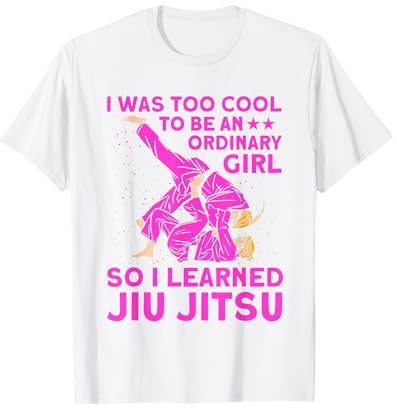 Too Cool To Be An Ordinary Girl Brazilian Jiu Jitsu T-Shirt