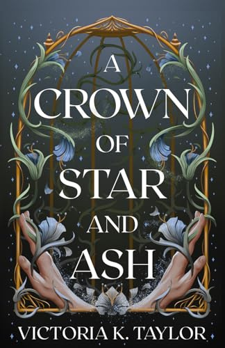 A Crown of Star and Ash: 1 (The Fate of Ashes)