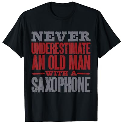 Never Underestimate An Old Man With A Saxophone Saxophonist T-Shirt