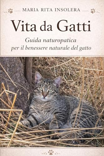 Vita da Gatti - Guida naturopatica per il benessere naturale del gatto