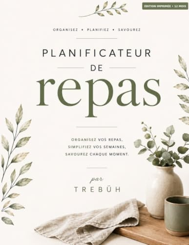 Mon Planificateur de Repas Annuel — Par Trebüh — Édition Couleur: 52 semaines de menus, 26 listes d'épicerie, budget alimentaire, garde-manger, meal prep, fiches recettes et bonus spécial Noël