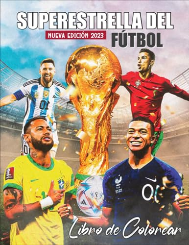 Libro Para Colorear Superestrella Del Fútbol: [NUEVA EDICIÓN] Más de 100 ilustraciones únicas y de alta calidad para fanáticos del fútbol. Gran regalo para niños, adolescentes y adultos.